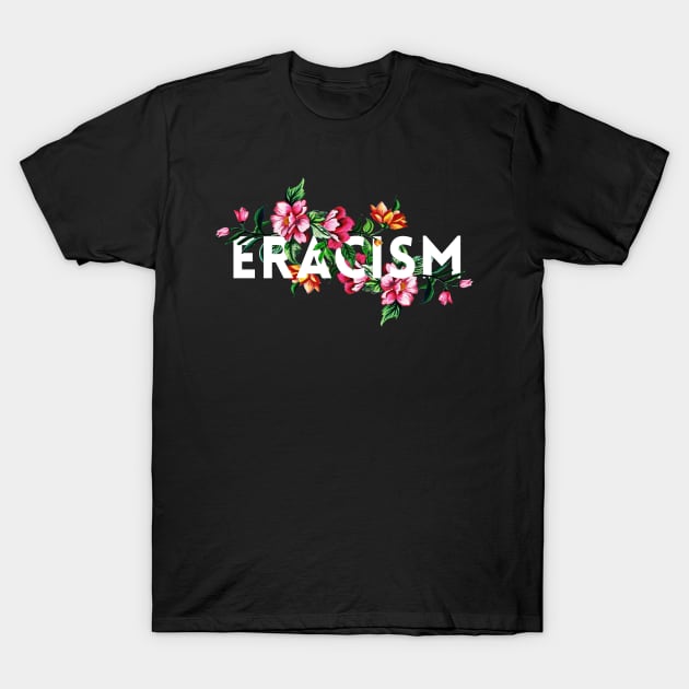 ERACISM T-Shirt by heidiki.png